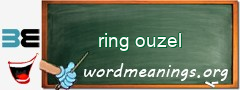 WordMeaning blackboard for ring ouzel